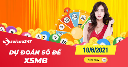 Dự đoán số đề 10/6/2021 - Chốt số đề XSMB hôm nay